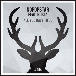 All You Have to Do (feat. Nosta)