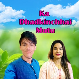 Ka Dhadkinchhai Mutu (feat. Gauri Bhatta) Bijay Thapa & Chandra Saud