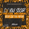 Eu Vou Socar Nessa Menina - Botar Ela pra Mamar (feat. MC Denny, MC Lil & MC LUIS DO GRAU) - Single