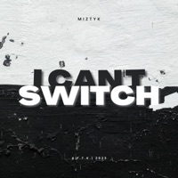 I Can't Switch - Single - Miztyk