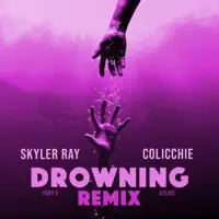 Drowning — Skyler Ray & Colicchie