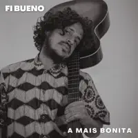 A MAIS BONITA — FI BUENO