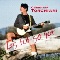 Es tut so gut — Christian Torchiani