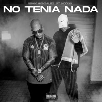 No Tenía Nada (feat. Kodigo) - Single - Remik Gonzalez