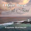 I Have Been Set Free