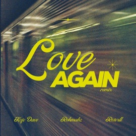 Love Again (remix) Kojo Dave, Rehmahz & RVIVXL