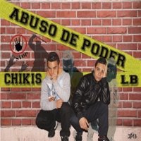 Abuso de Poder - Single - Chikis LB
