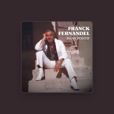 Listen to Franck Fernandel, watch music videos, read bio, see tour dates & more!