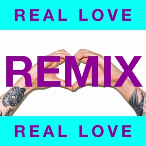 Real Love (Valentino Khan Remix) [feat. Aleyna Tilki] - Single