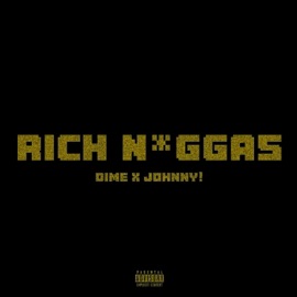Rich N****s (feat. johnny!) DIME