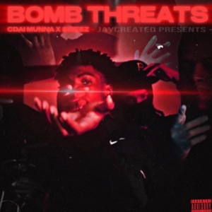 Bomb Threats (feat. Cdai Munna)