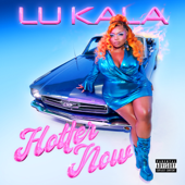 Hotter Now - LU KALA Cover Art