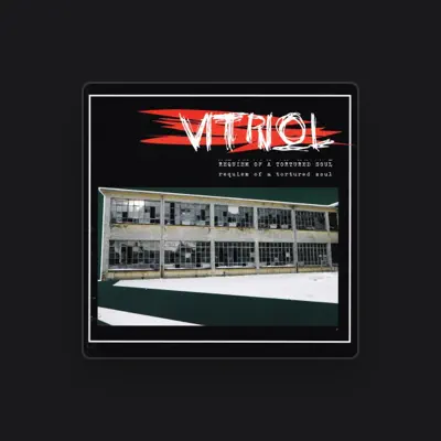 Listen to VITRIOL, watch music videos, read bio, see tour dates & more!