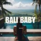 Bali Baby - Braddo lyrics