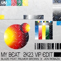 Blaze feat. Palmer Brown - My Beat (Jen Rebaza 2K23 VIP Extended Edit) - Single - Jen Rebaza