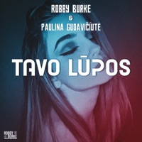 Tavo Lūpos (feat. Paulina Gudavičiūtė) [Radio Edit] - Single - Robby Burke
