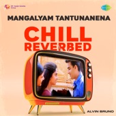 Mangalyam Tantunanena (From "Alaipayuthey") [Chill Reverbed] artwork