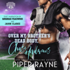 Over my Brother's Dead Body, Chase Andrews - Piper Rayne