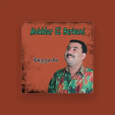 Listen to Mokhtar El Berkani, watch music videos, read bio, see tour dates & more!