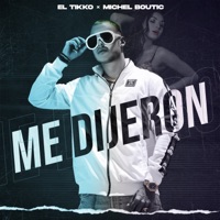Me Dijeron - Single - El Tikko & Michel Boutic