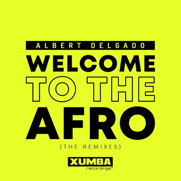 Welcome to the Afro (The Remixes) - Single