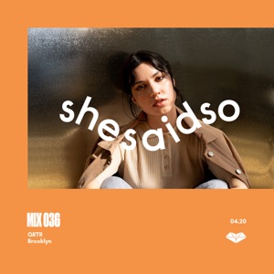 shesaid.so Mix 036: QRTR (DJ Mix)