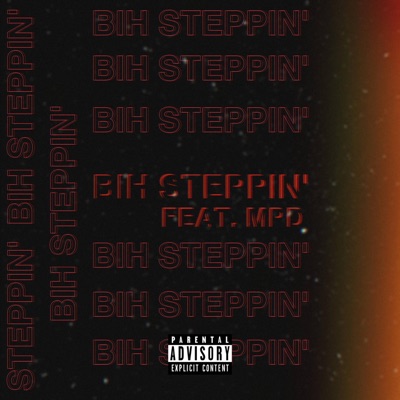 BIH STEPPIN' (feat. MPD) - Single