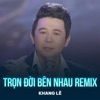 Trọn Đời Bên Nhau (Remix) - Single