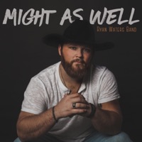 Might As Well - Single - Ryan Waters Band