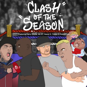 Clash of the Season (feat. Mr DT, Harry Shotta, Heavy D, Troopz & Robbie Lyle) - Single