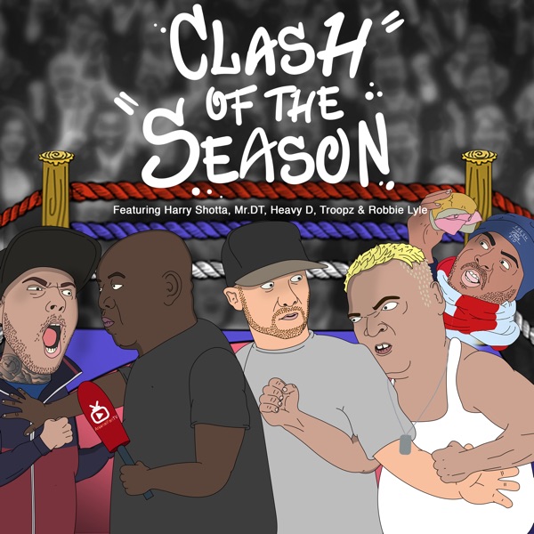 Clash of the Season (feat. Mr DT, Harry Shotta, Heavy D, Troopz & Robbie Lyle) - Single