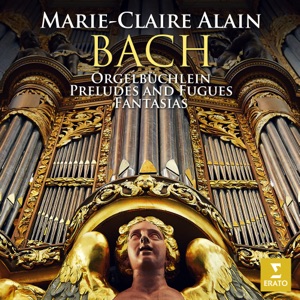 Bach: Orgelbüchlein, Preludes and Fugues & Fantasias (At the Organ of the Laurenskerk in Alkmaar)