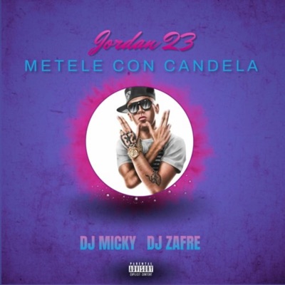 Metele Con Candela Mix (feat. Dj Zafre) - Single
