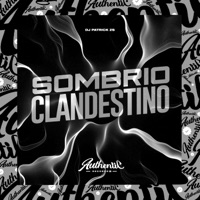 Sombrio Clandestino - Single - DJ PATRICK ZS