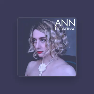Listen to Ann, watch music videos, read bio, see tour dates & more!