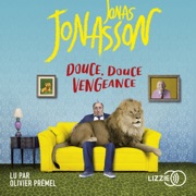 Douce, douce vengeance - Jonas Jonasson