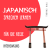 Japanisch sprechen lernen für die Reise (Intensivkurs) - Thomas Rike