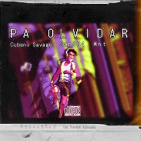 Pa olvidar (feat. Cubano Savage & MNT) - Single - San284