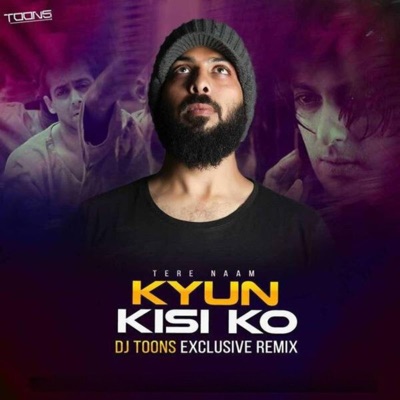 DJ TOONS - Kyun Kisi ko (Love Mix)