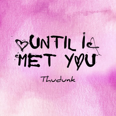 Until I Met You - Single
