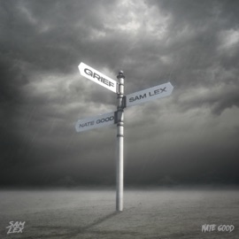Grief SAM LEX & Nate Good