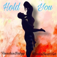 Hold You (feat. Koalabearfur) - Single - Frenchiebabyy