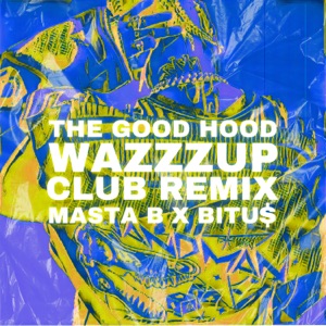 WAZZZUP (feat. Masta B & BitUs) [Club Remix]