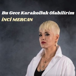 Bu Gece Karakolluk Olabilirim