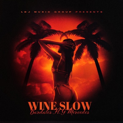 Wine Slow (feat. G Mercedes) - Single