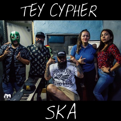 Tey Cypher: Ska (feat. Skaterrestres, Tania Wells, New Lion Ska & Niño Dios y el Sonido Llamarada) - Single