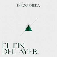El Fin del Ayer - Diego Ojeda