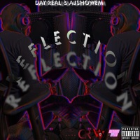 Reflection (feat. AjShowEm) - Single - Day Real