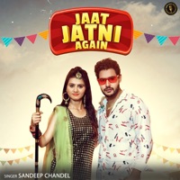 Jaat Jatni Again - Single - Sandeep Chandel