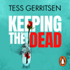 Keeping the Dead - Tess Gerritsen